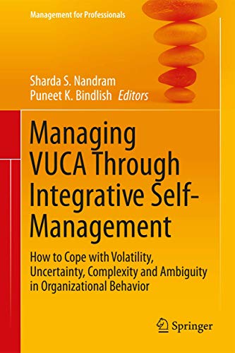 Beispielbild fr Managing VUCA Through Integrative Self-Management. How to Cope with Volatility, Uncertainty, Complexity and Ambiguity in Organizational Behavior. zum Verkauf von Gast & Hoyer GmbH