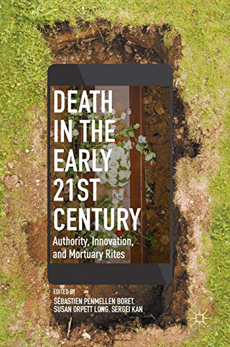 Imagen de archivo de Death in the Early Twenty-first Century Authority, Innovation, and Mortuary Rites a la venta por Buchpark