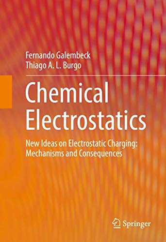 Stock image for Chemical Electrostatics: New Ideas on Electrostatic Charging: Mechanisms and Consequences for sale by GF Books, Inc.