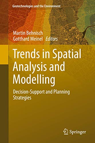 Beispielbild fr Trends in Spatial Analysis and Modelling. Decision-Support and Planning Strategies. zum Verkauf von Gast & Hoyer GmbH