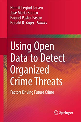 Beispielbild fr Using Open Data to Detect Organized Crime Threats: Factors Driving Future Crime zum Verkauf von AwesomeBooks