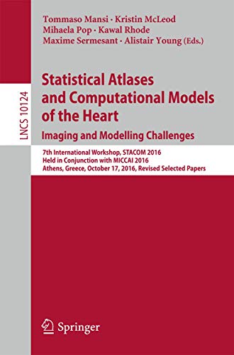 Stock image for Statistical Atlases and Computational Models of the Heart. Imaging and Modelling Challenges: 7th International Workshop, STACOM 2016, Held in . Vision, Pattern Recognition, and Graphics) for sale by Lucky's Textbooks