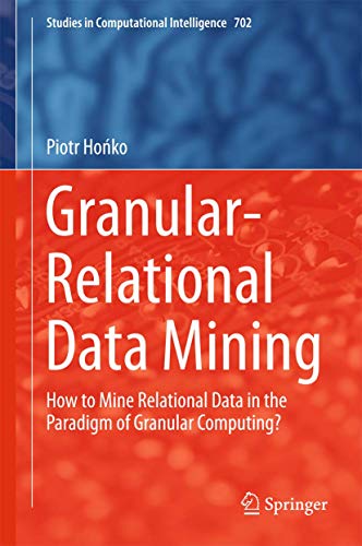 Immagine dell'editore per Granular-Relational Data Mining : How to Mine Relational Data in the Paradigm of Granular Computing? venduto da Buchpark