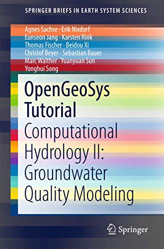 Beispielbild fr OpenGeoSys Tutorial: Computational Hydrology II: Groundwater Quality Modeling (SpringerBriefs in Earth System Sciences) zum Verkauf von Ria Christie Collections