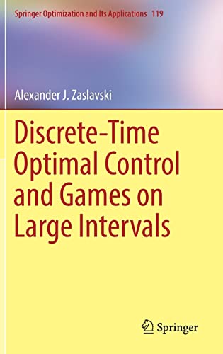 9783319529318: Discrete-Time Optimal Control and Games on Large Intervals: 119 (Springer Optimization and Its Applications)