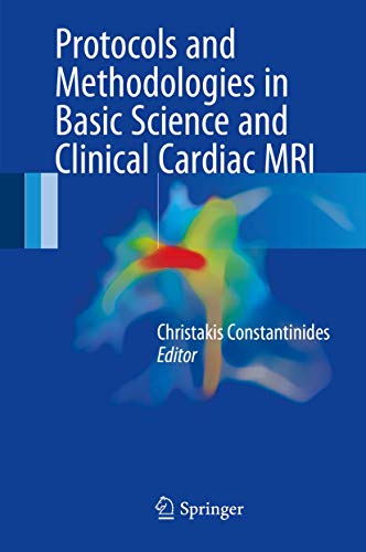 Stock image for Protocols and Methodologies in Basic Science and Clinical Cardiac MRI. for sale by Gast & Hoyer GmbH