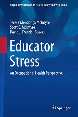 Stock image for Educator Stress: An Occupational Health Perspective for sale by Revaluation Books