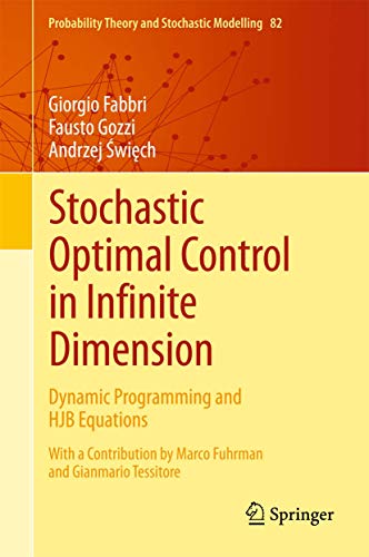 9783319530666: Stochastic Optimal Control in Infinite Dimension: Dynamic Programming and HJB Equations: 82 (Probability Theory and Stochastic Modelling)