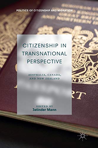 9783319535289: Citizenship in Transnational Perspective: Australia, Canada, and New Zealand (Politics of Citizenship and Migration)