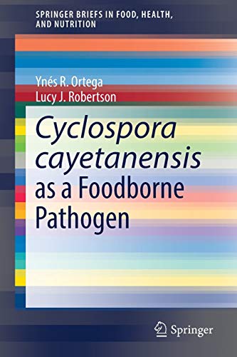 Imagen de archivo de Cyclospora cayetanensis as a Foodborne Pathogen (SpringerBriefs in Food, Health, and Nutrition) a la venta por Lucky's Textbooks