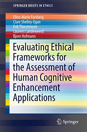 Beispielbild fr Evaluating Ethical Frameworks for the Assessment of Human Cognitive Enhancement Applications zum Verkauf von Revaluation Books