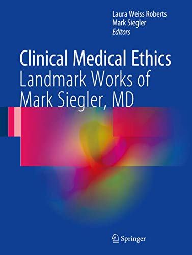 Beispielbild fr Clinical Medical Ethics: Landmark Works of Mark Siegler, MD zum Verkauf von Homeless Books