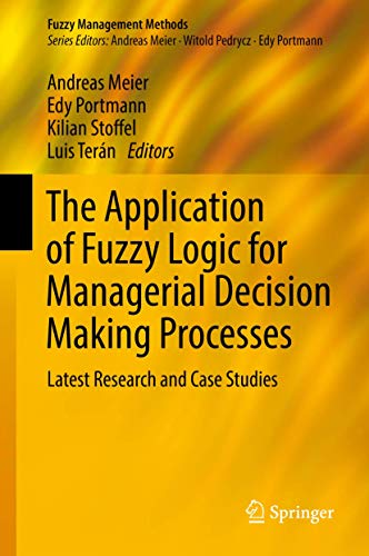 Stock image for The Application of Fuzzy Logic for Managerial Decision Making Processes. Latest Research and Case Studies. for sale by Antiquariat im Hufelandhaus GmbH  vormals Lange & Springer