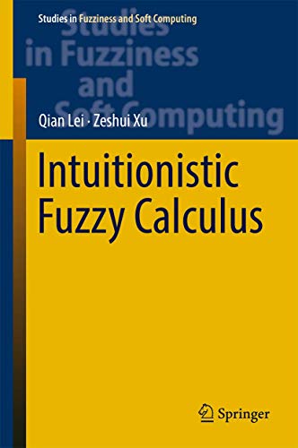 Stock image for Intuitionistic Fuzzy Calculus (Studies in Fuzziness and Soft Computing, 353) for sale by Books Unplugged