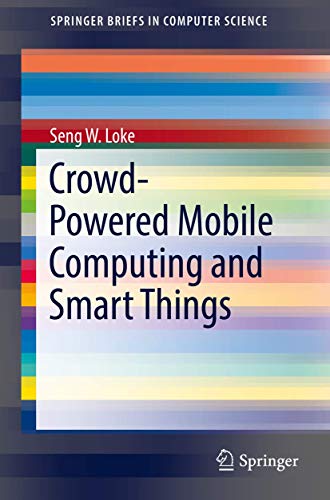 9783319544359: Crowd-Powered Mobile Computing and Smart Things (SpringerBriefs in Computer Science)