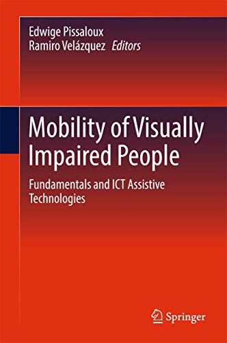 Stock image for Mobility of Visually Impaired People: Fundamentals and ICT Assistive Technologies for sale by GF Books, Inc.