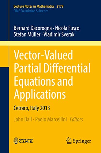 Stock image for Vector-Valued Partial Differential Equations and Applications. Cetraro, Italy 2013. for sale by Antiquariat im Hufelandhaus GmbH  vormals Lange & Springer