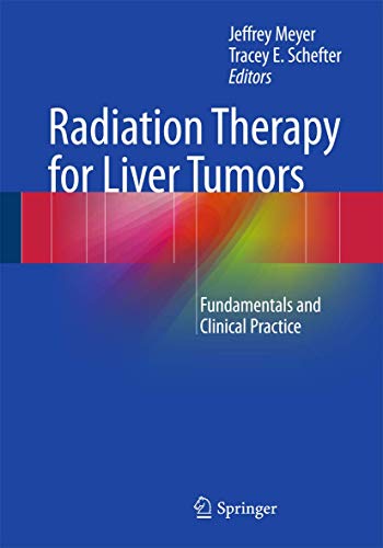 Beispielbild fr Radiation Therapy for Liver Tumors. Fundamentals and Clinical Practice. zum Verkauf von Gast & Hoyer GmbH