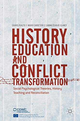 Beispielbild fr History Education and Conflict Transformation: Social Psychological Theories, History Teaching and Reconciliation zum Verkauf von GF Books, Inc.