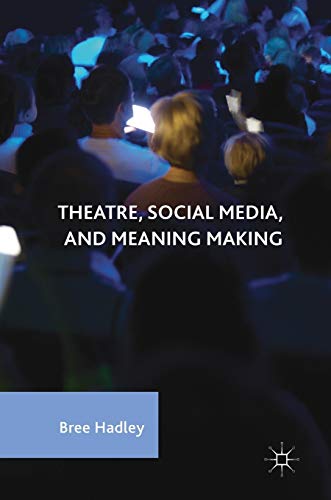 Beispielbild fr Theatre, Social Media, and Meaning Making zum Verkauf von AwesomeBooks