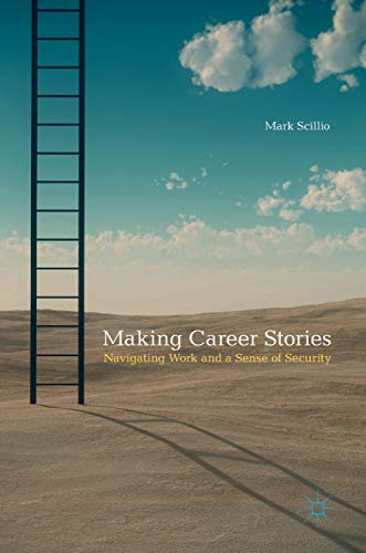 Imagen de archivo de Making Career Stories: Navigating Work and a Sense of Security a la venta por Lucky's Textbooks