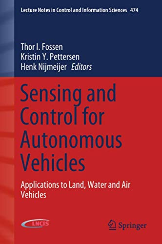 9783319553719: Sensing and Control for Autonomous Vehicles: Applications to Land, Water and Air Vehicles: 474 (Lecture Notes in Control and Information Sciences)
