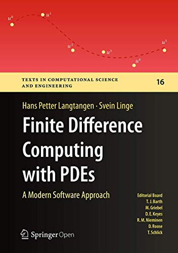 9783319554556: Finite Difference Computing with PDEs: A Modern Software Approach: 16 (Texts in Computational Science and Engineering)