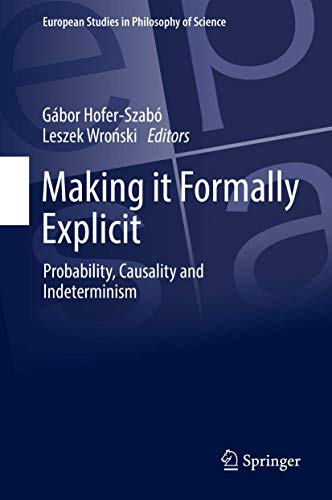 Stock image for Making It Formally Explicit : Probability, Causality and Indeterminism for sale by Better World Books