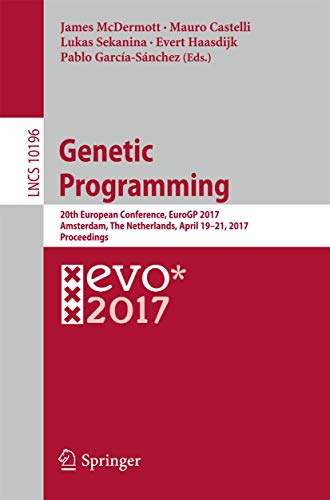 Imagen de archivo de Genetic Programming: 20th European Conference, EuroGP 2017, Amsterdam, The Netherlands, April 19-21, 2017, Proceedings (Lecture Notes in Computer Science, 10196) a la venta por Lucky's Textbooks