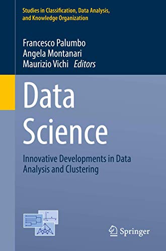 Beispielbild fr Data Science: Innovative Developments in Data Analysis and Clustering (Studies in Classification, Data Analysis, and Knowledge Organization) zum Verkauf von Ria Christie Collections