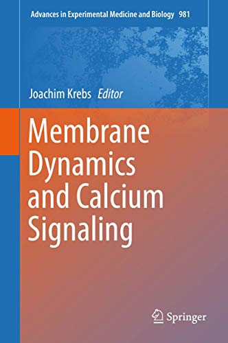 9783319558578: Membrane Dynamics and Calcium Signaling: 981 (Advances in Experimental Medicine and Biology)