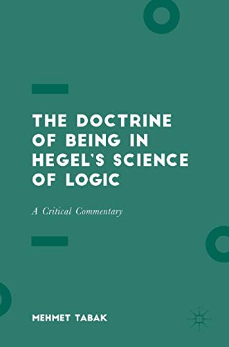 Beispielbild fr The Doctrine of Being in Hegel s Science of Logic. A Critical Commentary. zum Verkauf von Gast & Hoyer GmbH
