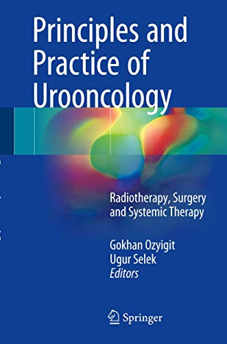 9783319561134: Principles and Practice of Urooncology: Radiotherapy, Surgery and Systemic Therapy