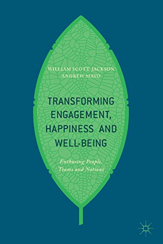 Imagen de archivo de Transforming Engagement, Happiness and Well-Being: Enthusing People, Teams and Nations a la venta por WorldofBooks