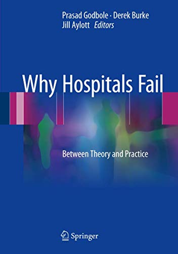 Imagen de archivo de Why Hospitals Fail. Between Theory and Practice. a la venta por Gast & Hoyer GmbH