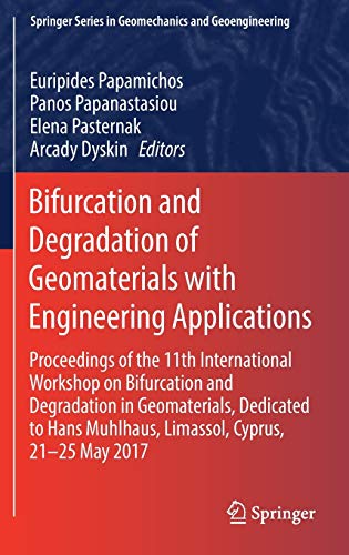 Imagen de archivo de Bifurcation and Degradation of Geomaterials with Engineering Applications: Proceedings of the 11th International Workshop on Bifurcation and . Series in Geomechanics and Geoengineering) a la venta por Lucky's Textbooks
