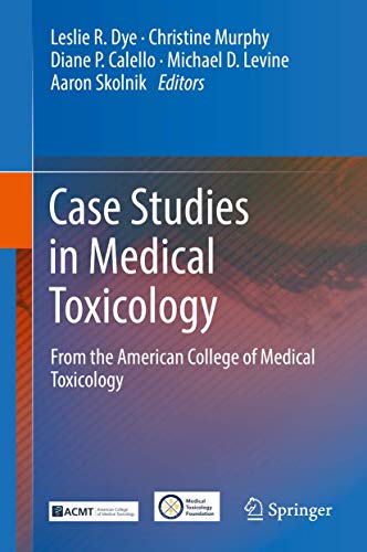 9783319564470: Case Studies in Medical Toxicology: From the American College of Medical Toxicology