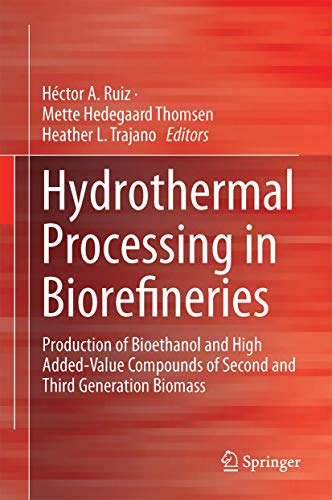 Beispielbild fr Hydrothermal Processing in Biorefineries. Production of Bioethanol and High Added-Value Compounds of Second and Third Generation Biomass. zum Verkauf von Antiquariat im Hufelandhaus GmbH  vormals Lange & Springer