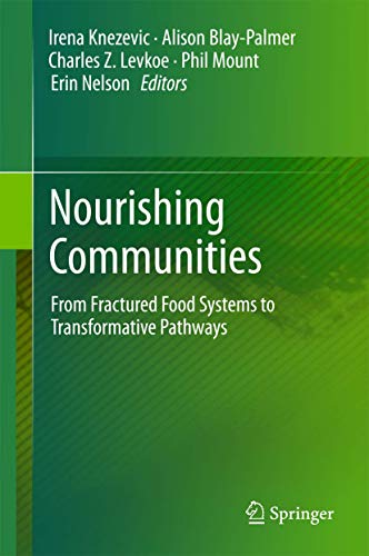 9783319569994: Nourishing Communities: From Fractured Food Systems to Transformative Pathways