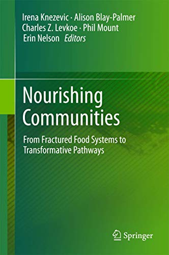 Stock image for Nourishing Communities. From Fractured Food Systems to Transformative Pathways. for sale by Gast & Hoyer GmbH