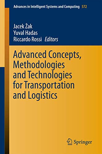 Beispielbild fr Advanced Concepts, Methodologies and Technologies for Transportation and Logistics (Advances in Intelligent Systems and Computing, 572) zum Verkauf von Ria Christie Collections