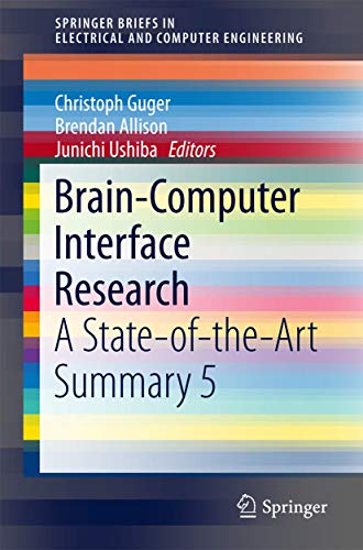 9783319571317: Brain-Computer Interface Research: A State-of-the-Art Summary 5 (SpringerBriefs in Electrical and Computer Engineering)