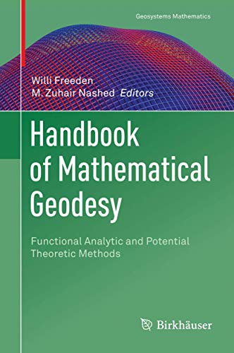 Imagen de archivo de Handbook of Mathematical Geodesy: Functional Analytic and Potential Theoretic Methods (Geosystems Mathematics) a la venta por SpringBooks