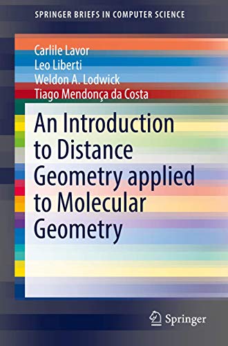 9783319571829: An Introduction to Distance Geometry applied to Molecular Geometry (SpringerBriefs in Computer Science)