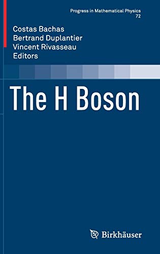 9783319574080: The H Boson: 72 (Progress in Mathematical Physics)