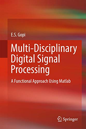 Immagine dell'editore per Multi-Disciplinary Digital Signal Processing. A Functional Approach Using Matlab. venduto da Universittsbuchhandlung Herta Hold GmbH