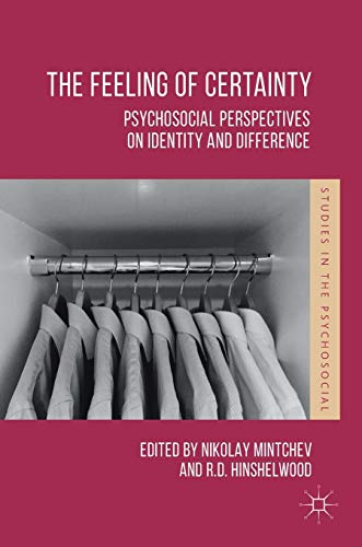 Beispielbild fr The Feeling of Certainty: Psychosocial Perspectives on Identity and Difference zum Verkauf von Revaluation Books