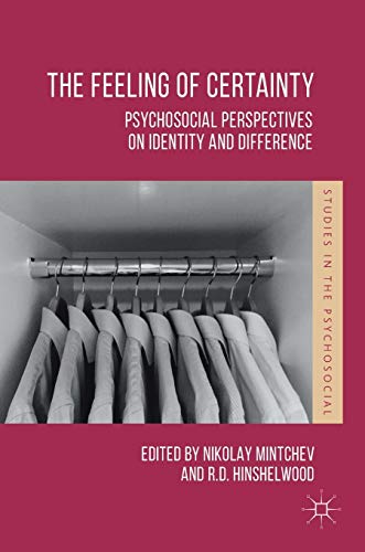 Stock image for The Feeling of Certainty: Psychosocial Perspectives on Identity and Difference for sale by Revaluation Books