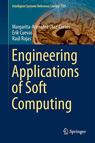 9783319578125: Engineering Applications of Soft Computing: 129 (Intelligent Systems Reference Library)