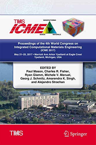 Stock image for Proceedings of the 4th World Congress on Integrated Computational Materials Engineering (ICME 2017) (The Minerals, Metals & Materials Series) for sale by Lucky's Textbooks